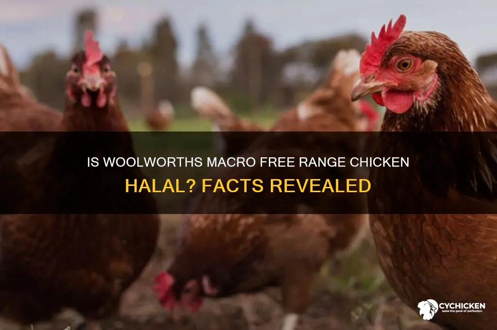 is woolworths macro free range chicken halal