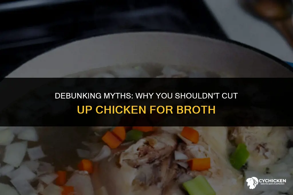 should chicken be cut up for broth