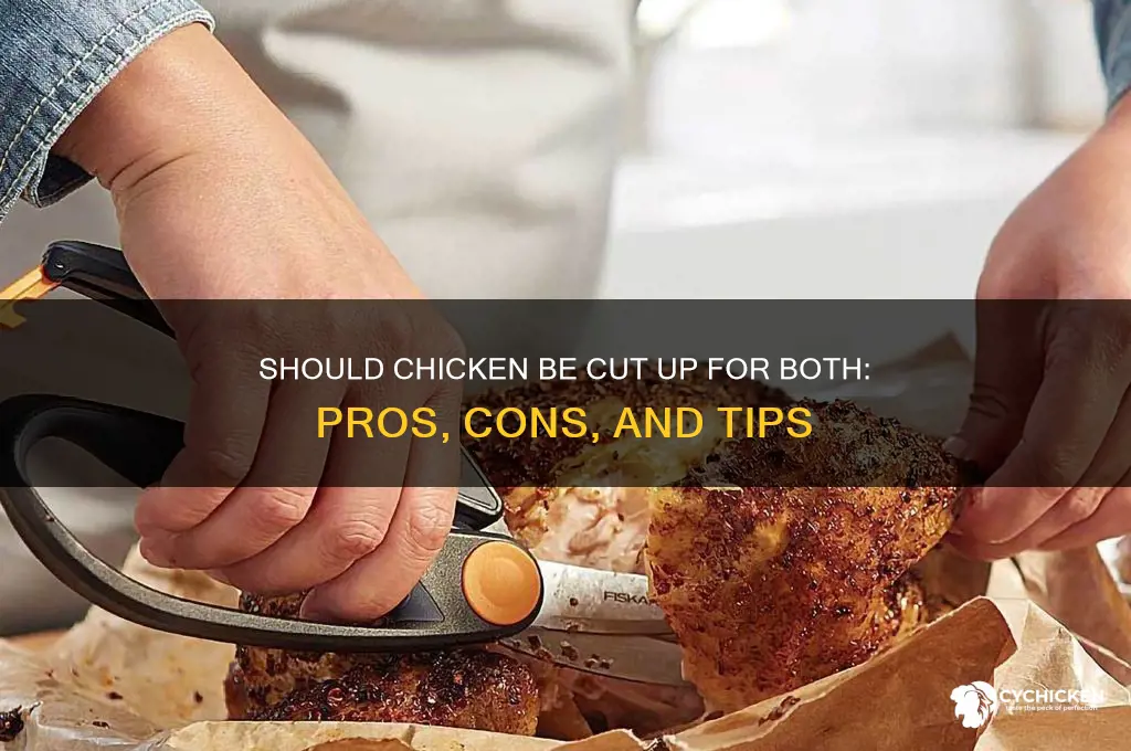 should chicken be cut up for btoh
