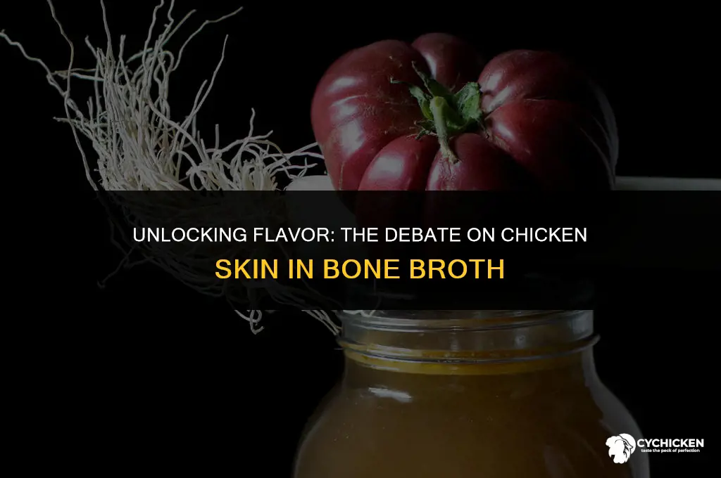 should chicken skin go into chicken bone broth
