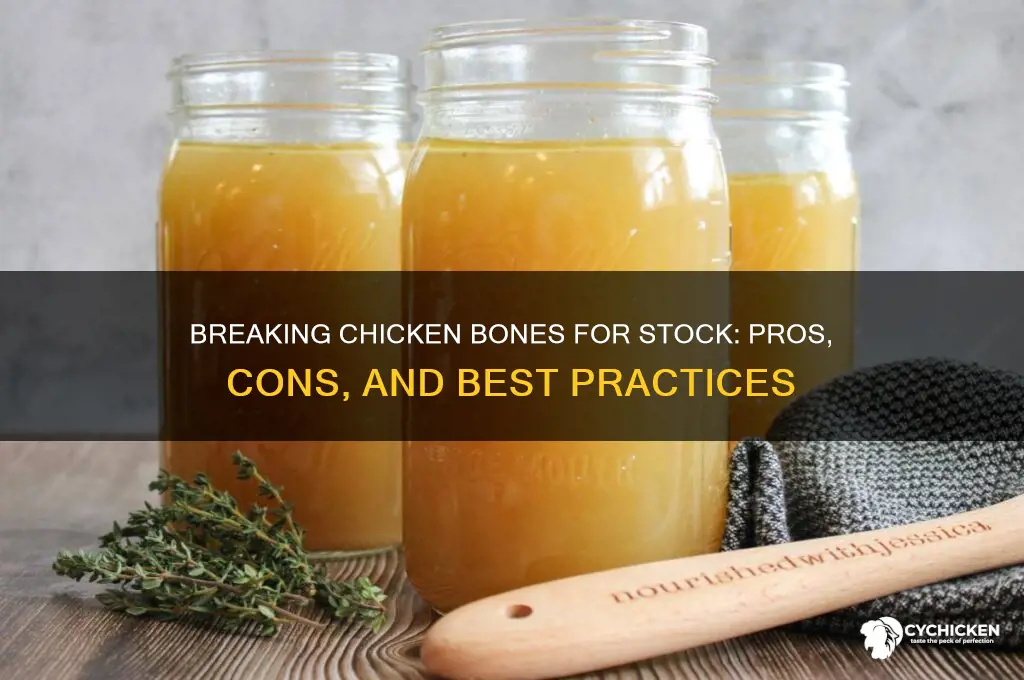 should i break chicken bones for stock
