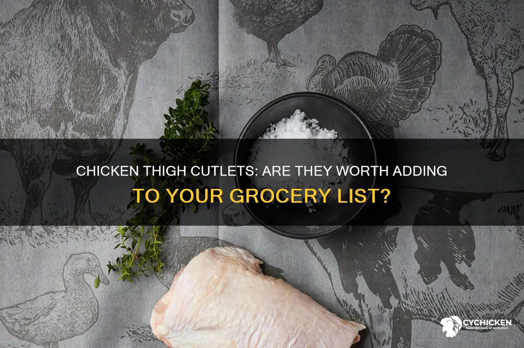 should i buy chicken thigh cutlets