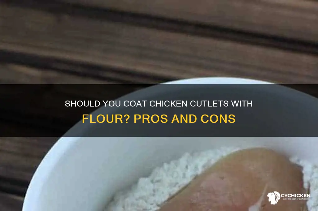 should i coat chicken cutlets with flour