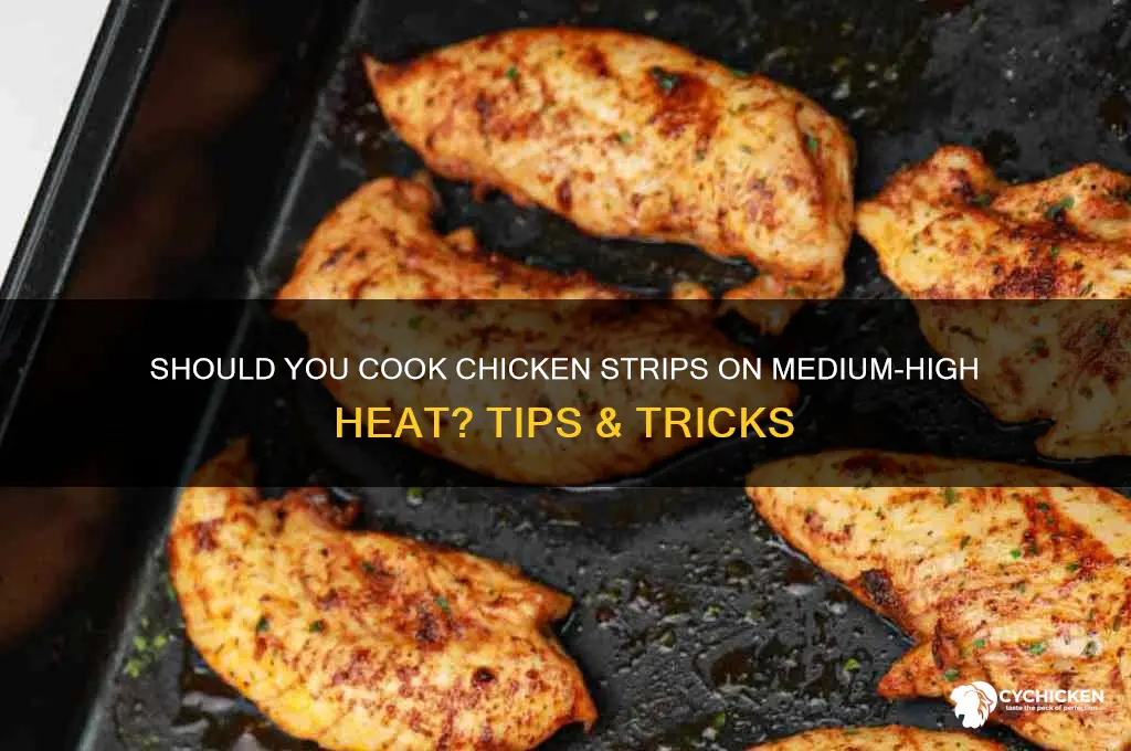 should i could chicken strips on medium high