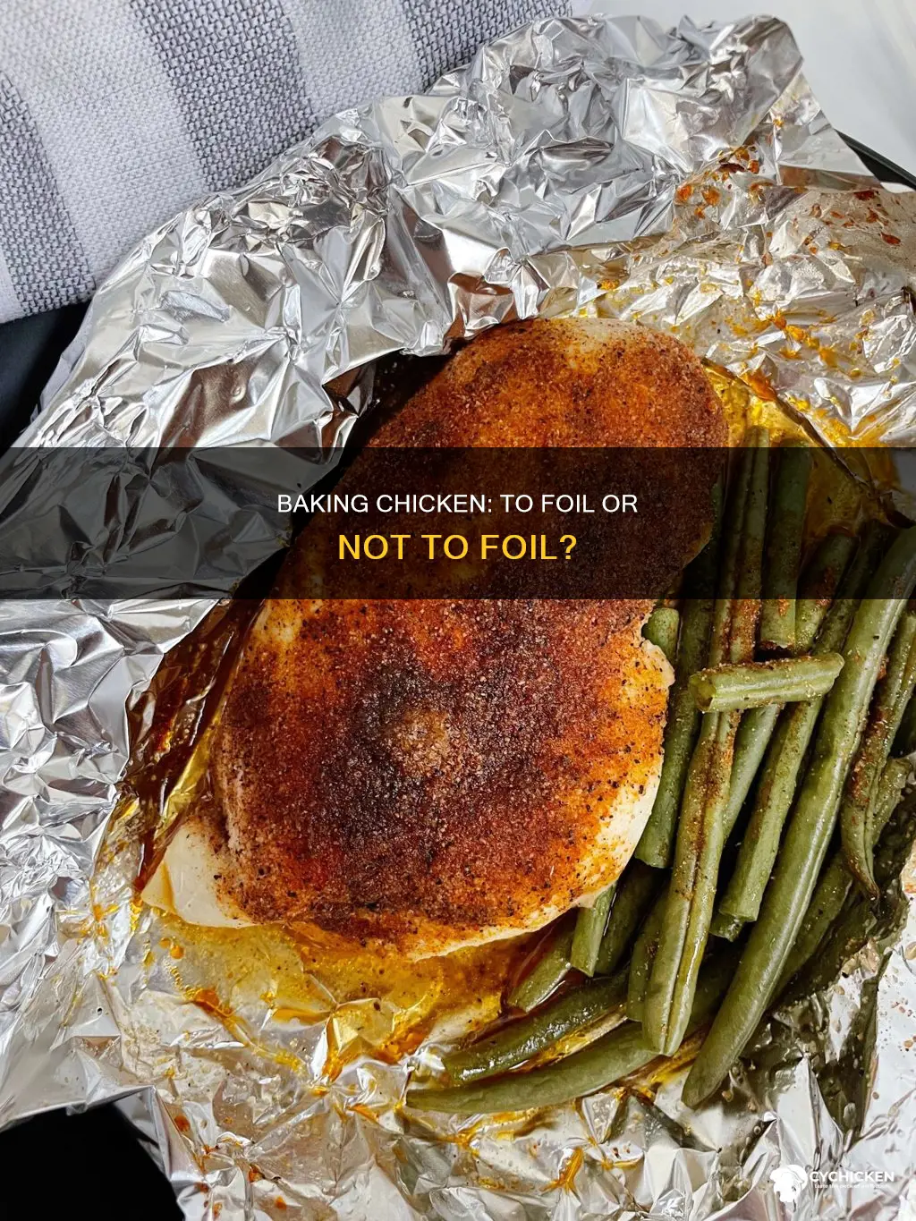 should i cover chicken with aluminum foil when baking