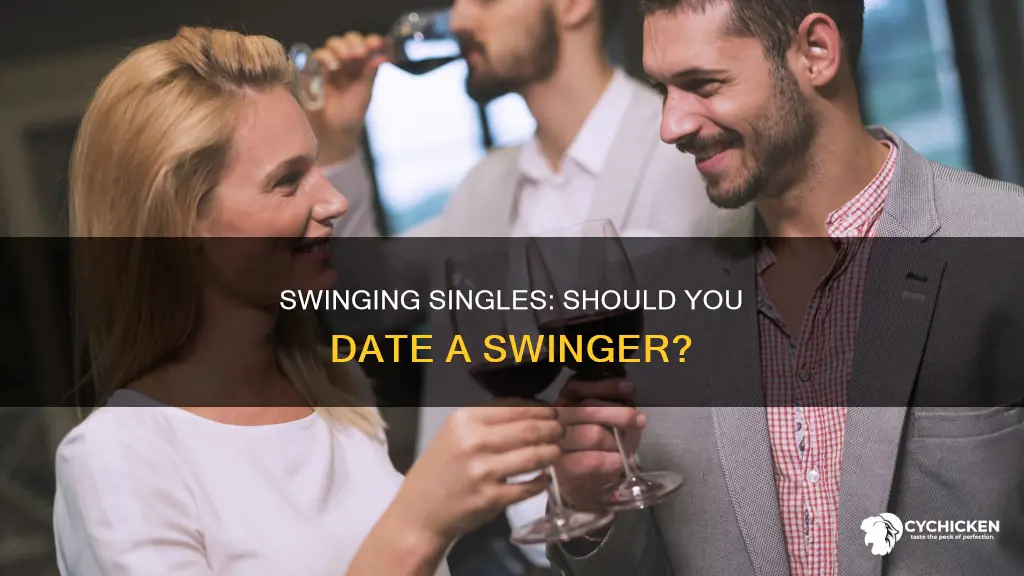 should i date a chick that os a swinger
