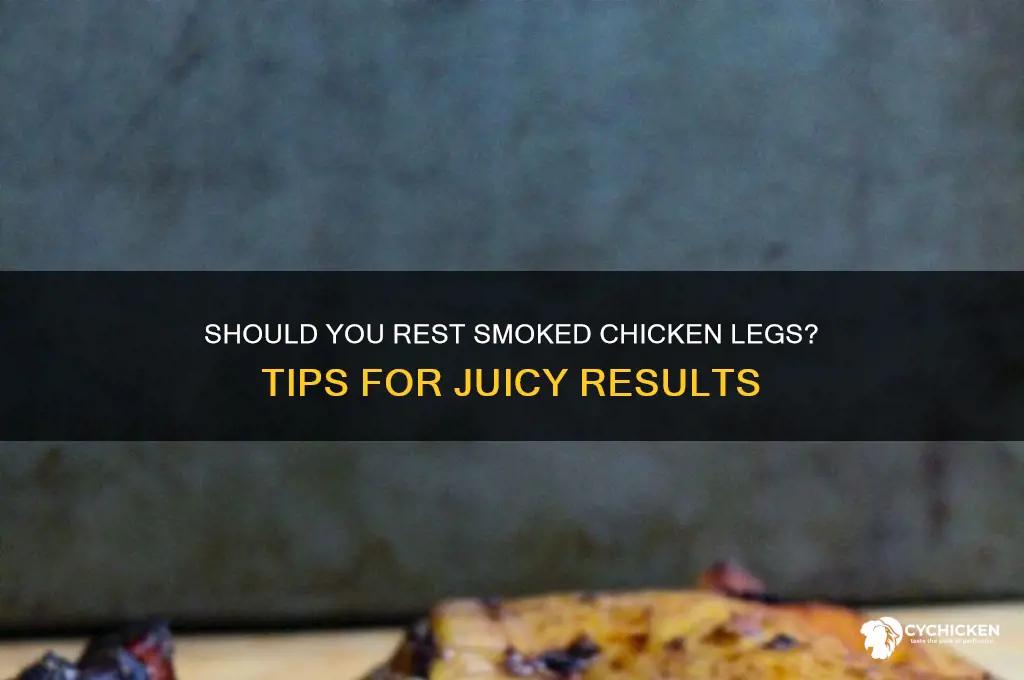 should i let chicken legs rest after smoking
