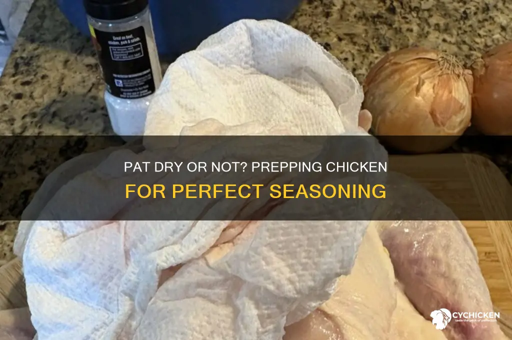 should i pat chicken dry before seasoning