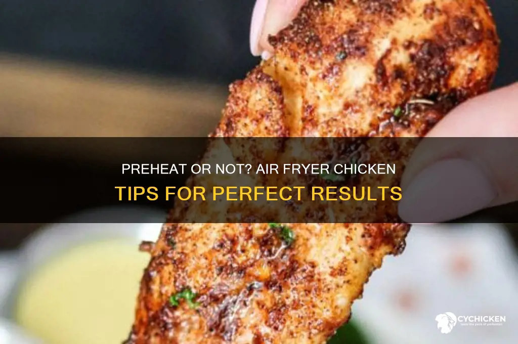 should i preheat my air fryer for chicken