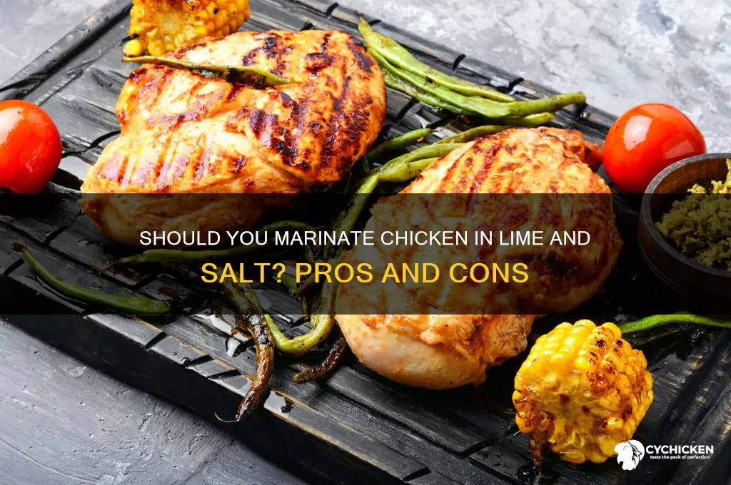 should i put chicken in lime and salt