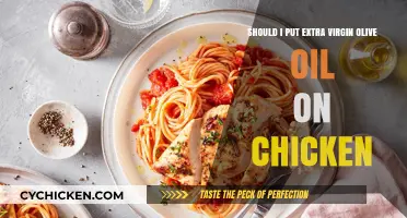 Extra Virgin Olive Oil: Perfect for Chicken?