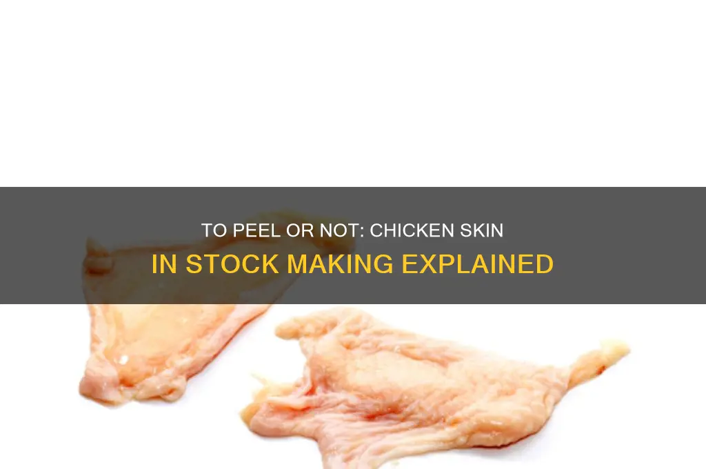 should i remove chicken skin before making stock