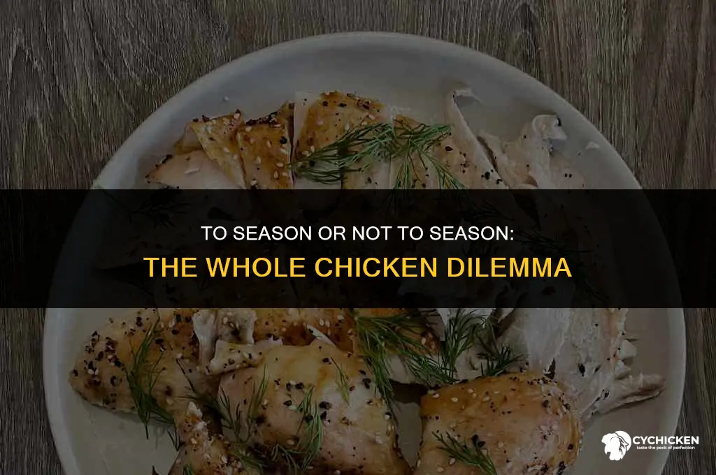 should i season whole chicken before or after cooking