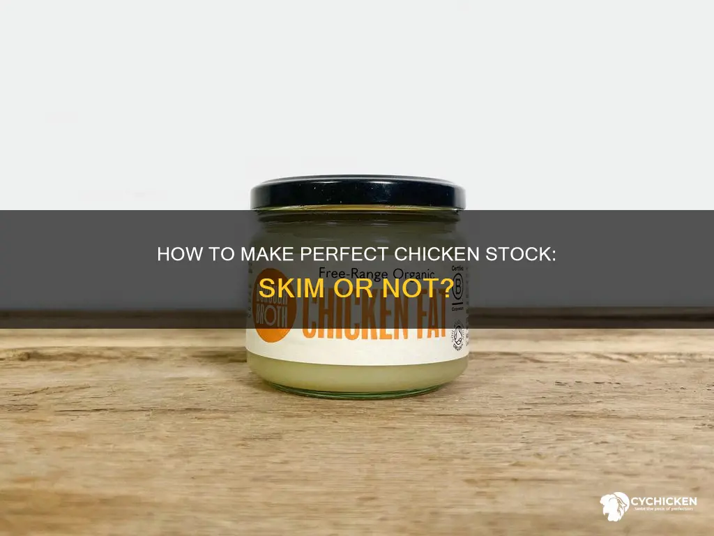 should i skim fat off of homemade chicken stock