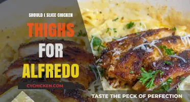 Should You Slice Chicken Thighs for Alfredo? Tips and Tricks