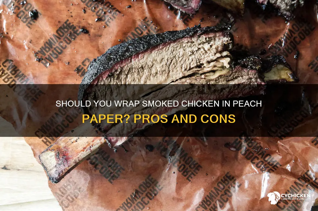 should i wrap smoked chicken in peach paper