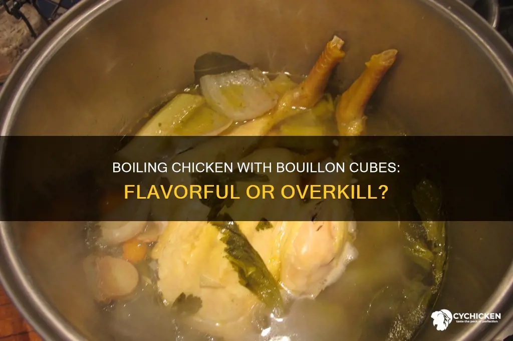 should u boil chicken with bouillon cubes