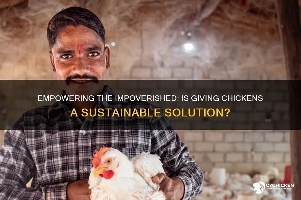 should we give a chicken to impoverished