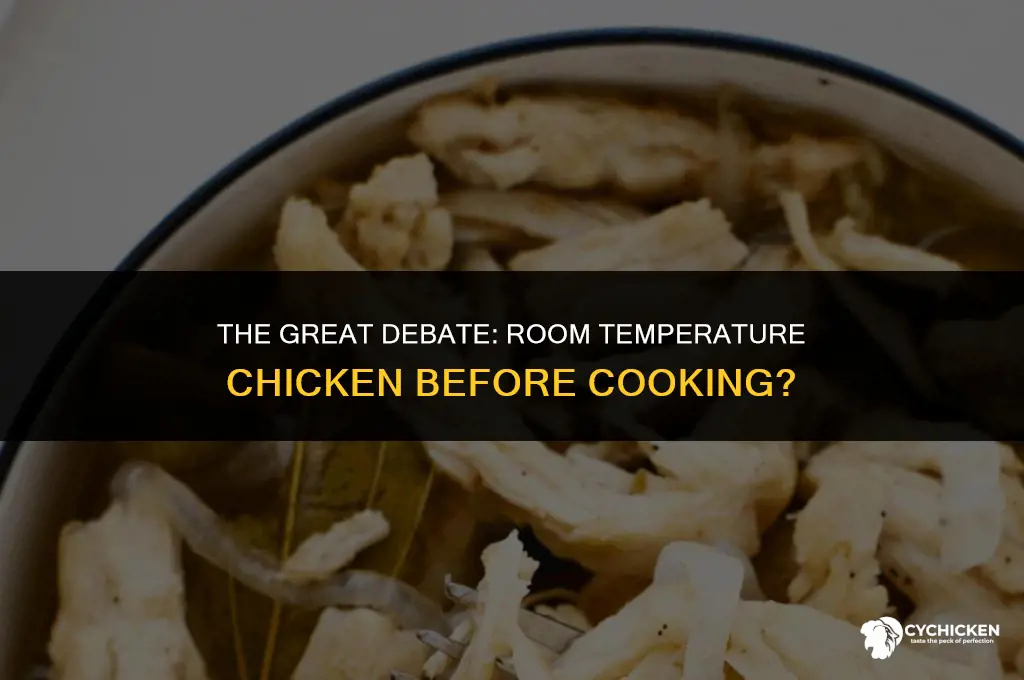 should whole chicken be room temperature before cooking