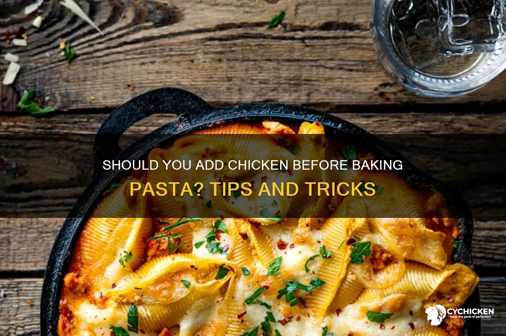 should you add chicken before baking pasta