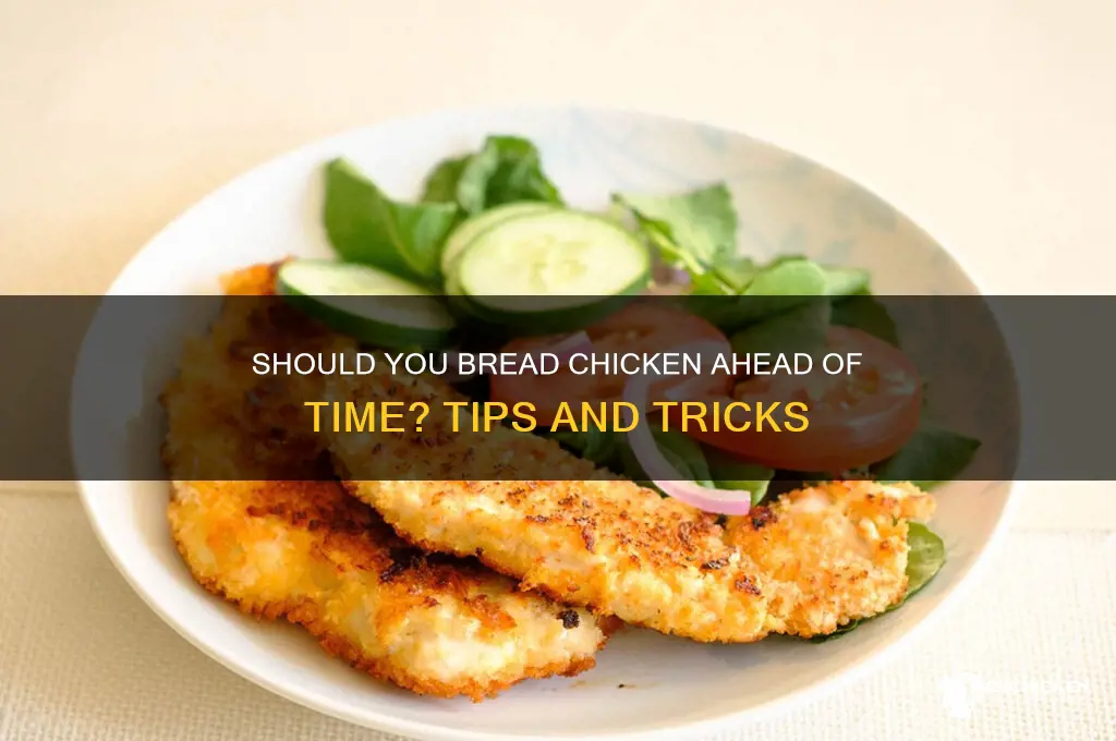 should you bread chicken ahead of time