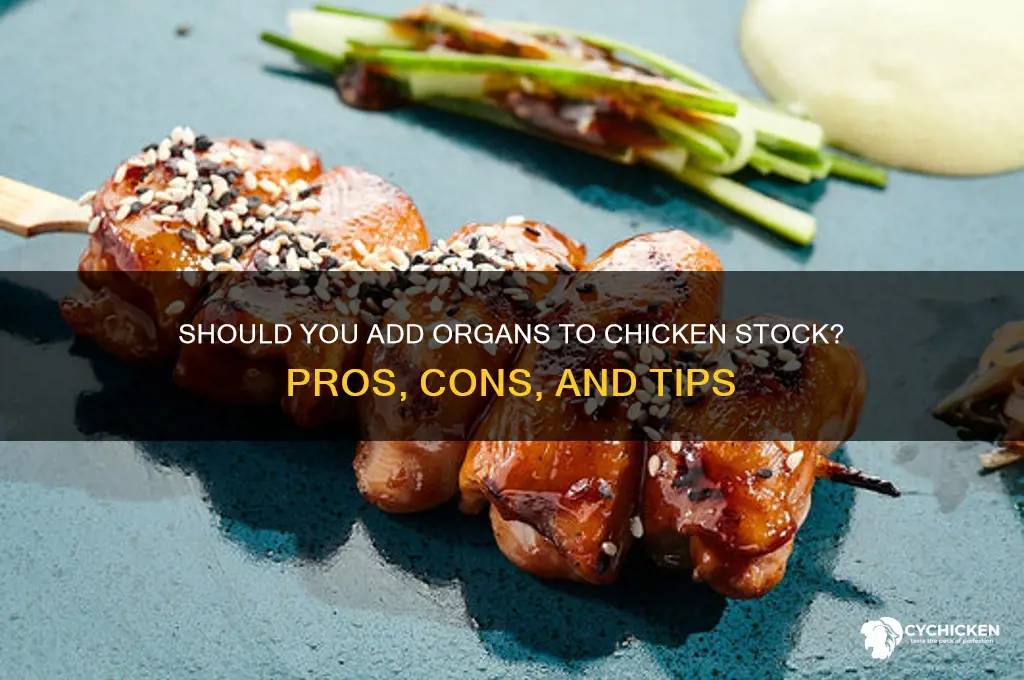 should you include organs with chicken stock