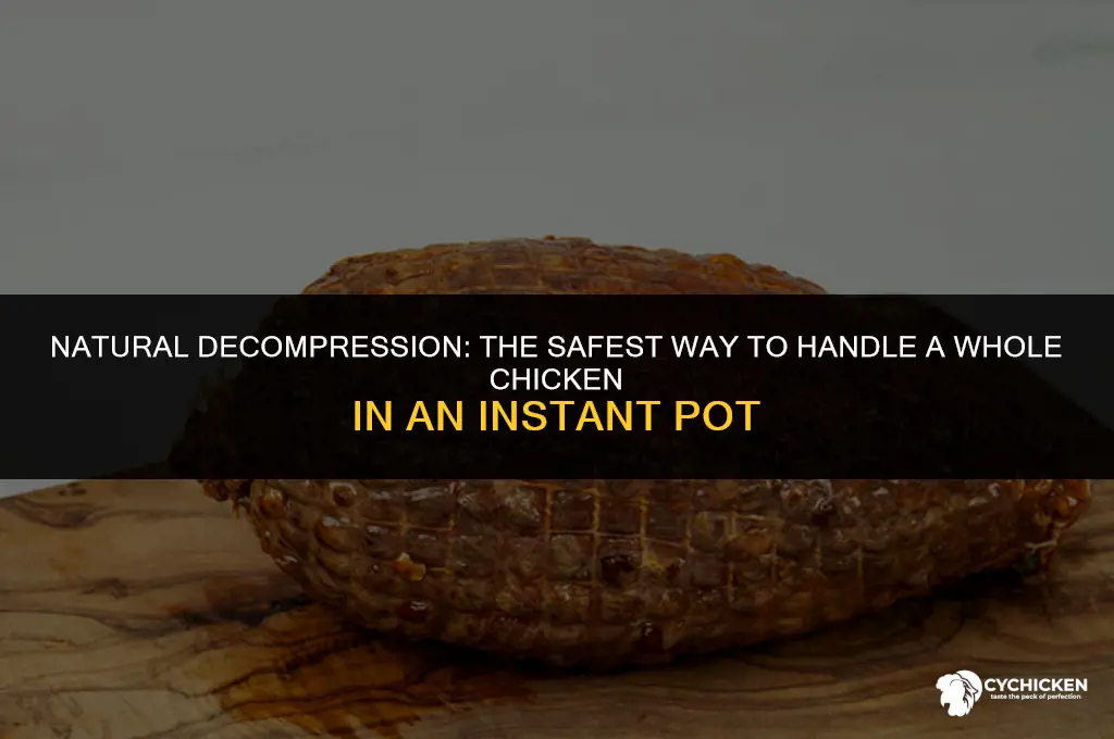 should you let a whole chicken depressurize natuarally in instapot