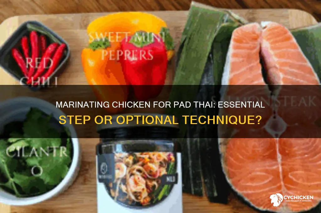 should you marinate chicken for pad thai