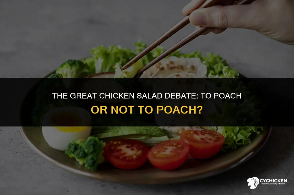 should you poach chicken for chicken salad