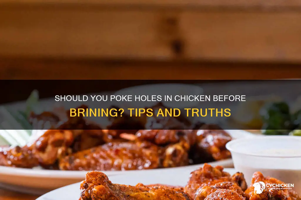 should you poke holes in chicken when brining