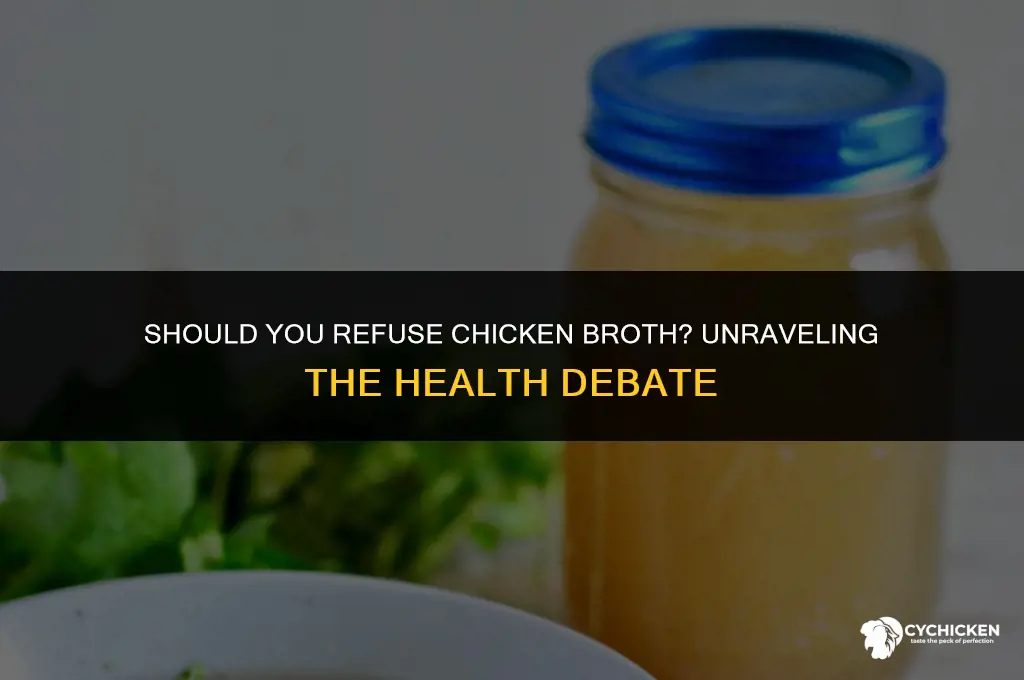 should you refuse chicken broth