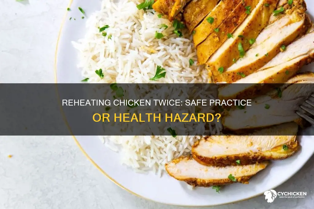 should you reheat chicken more than once