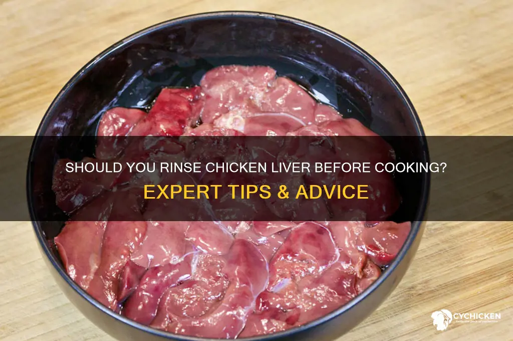 should you rinse chicken liver before cooing