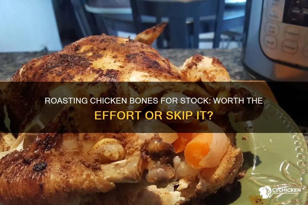should you roast chicken bones for stock