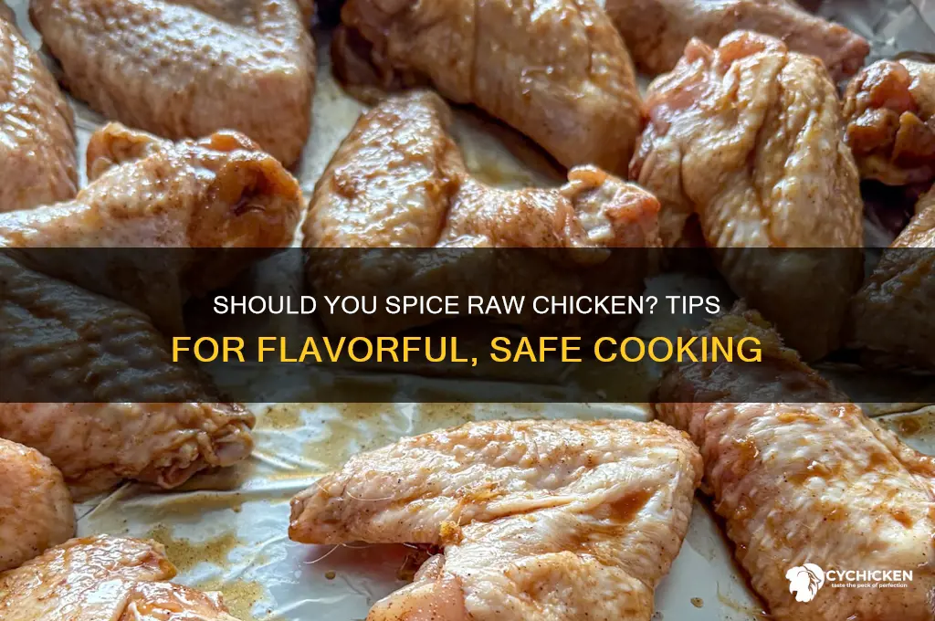 should you spice chicken when it is raw