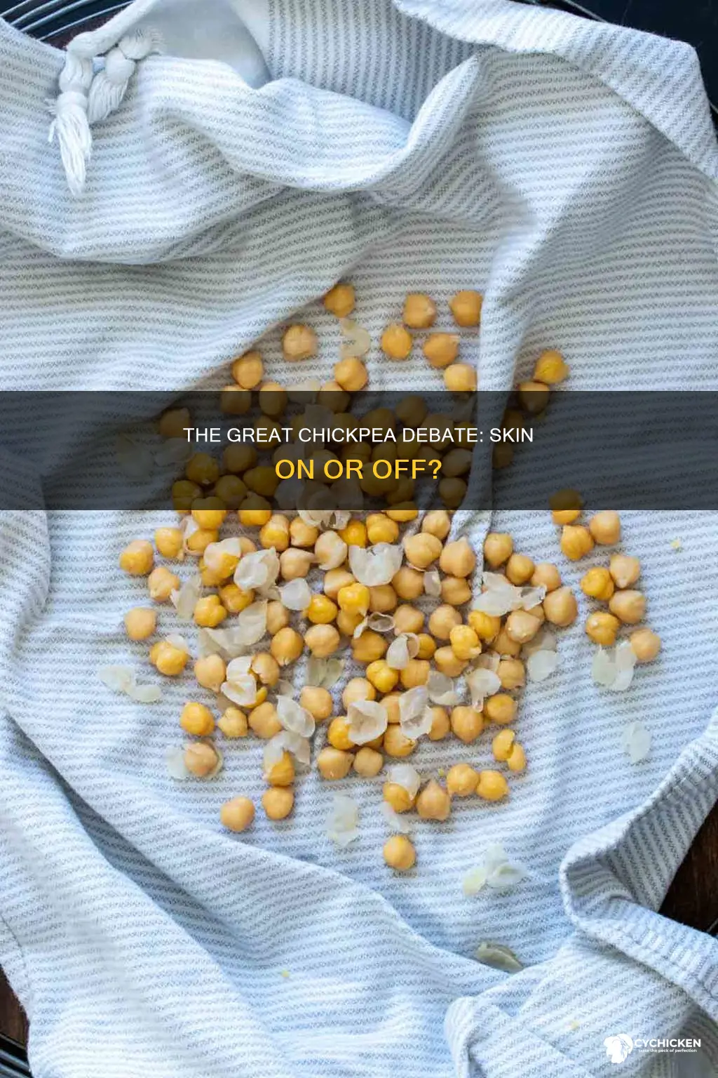 should you take off the outer skin of chick pea