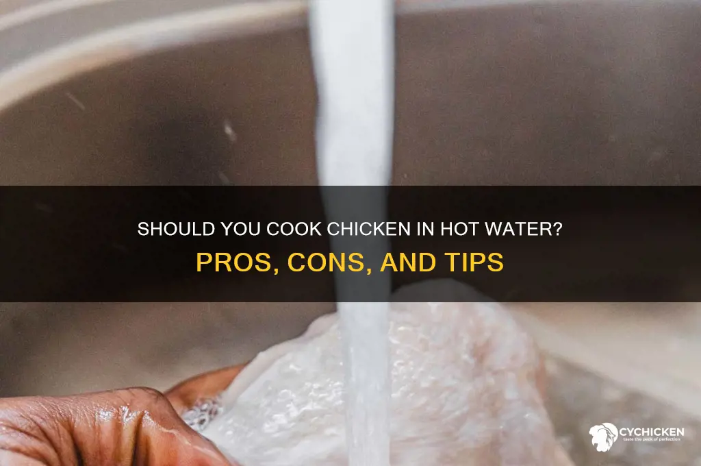 should you that chicken in hot water