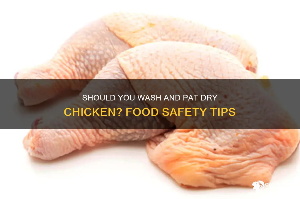 should you wash and pat dry your chicken