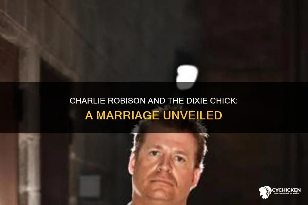 was charlie robison married to a dixie chick