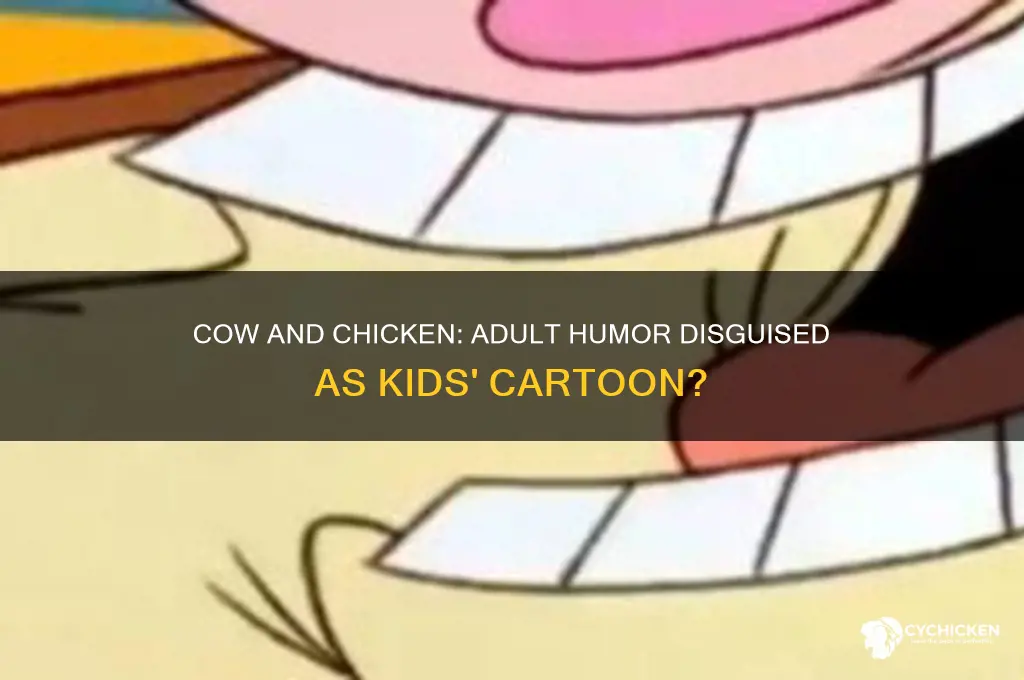 was cow and chicken meant for adults