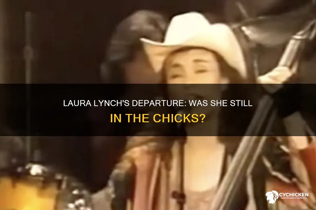 was laura lynch still in the chicks