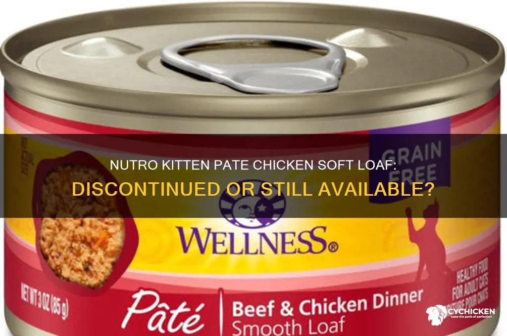 was nutro kitten pate chicken soft loaf discontinued