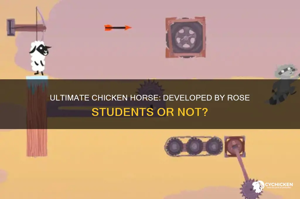 was ultimate chicken horse developed by rose students
