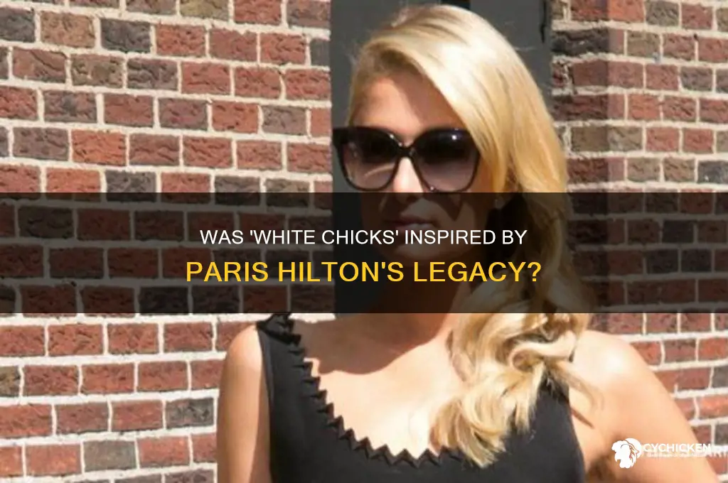 was white chicks based on paris hilton