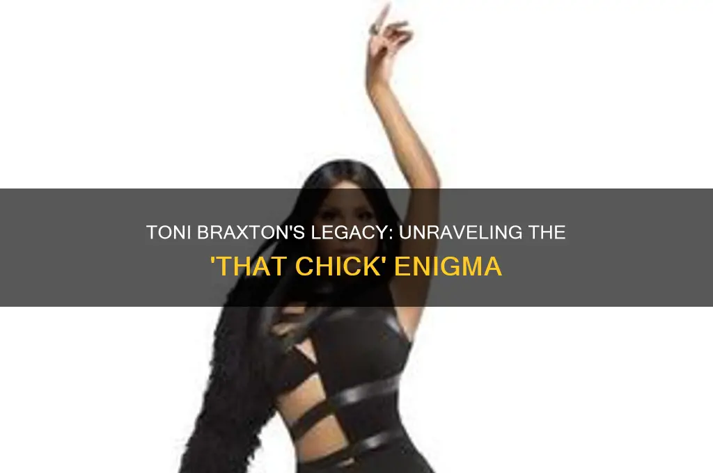 what about toni braxton if that chick