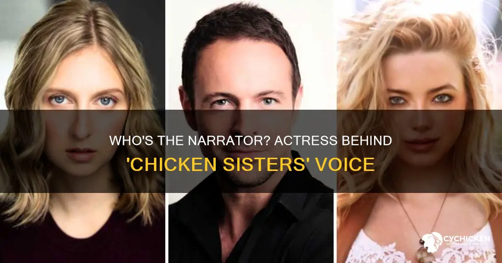 what actress is narrating the show the chicken sisters
