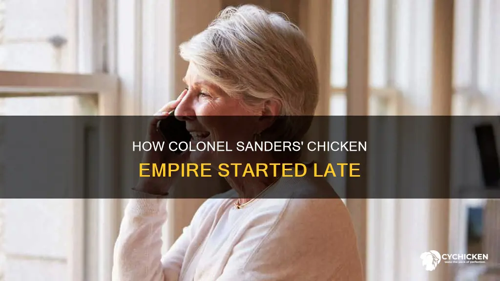 what age did colonel sanders start his chicken company
