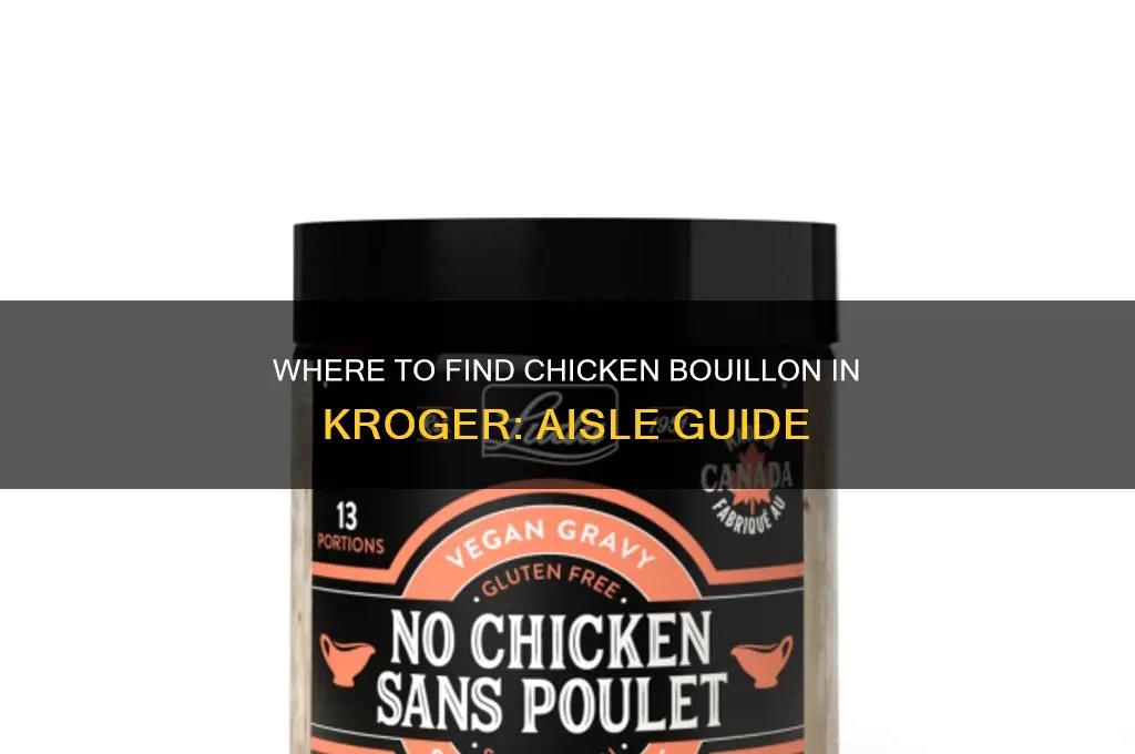 what aisle is chicken bouillon in kroger