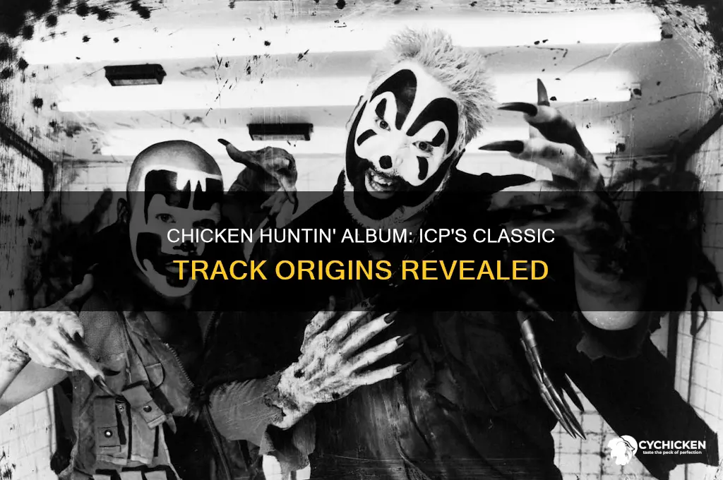 what album is chicken huntin on for icp