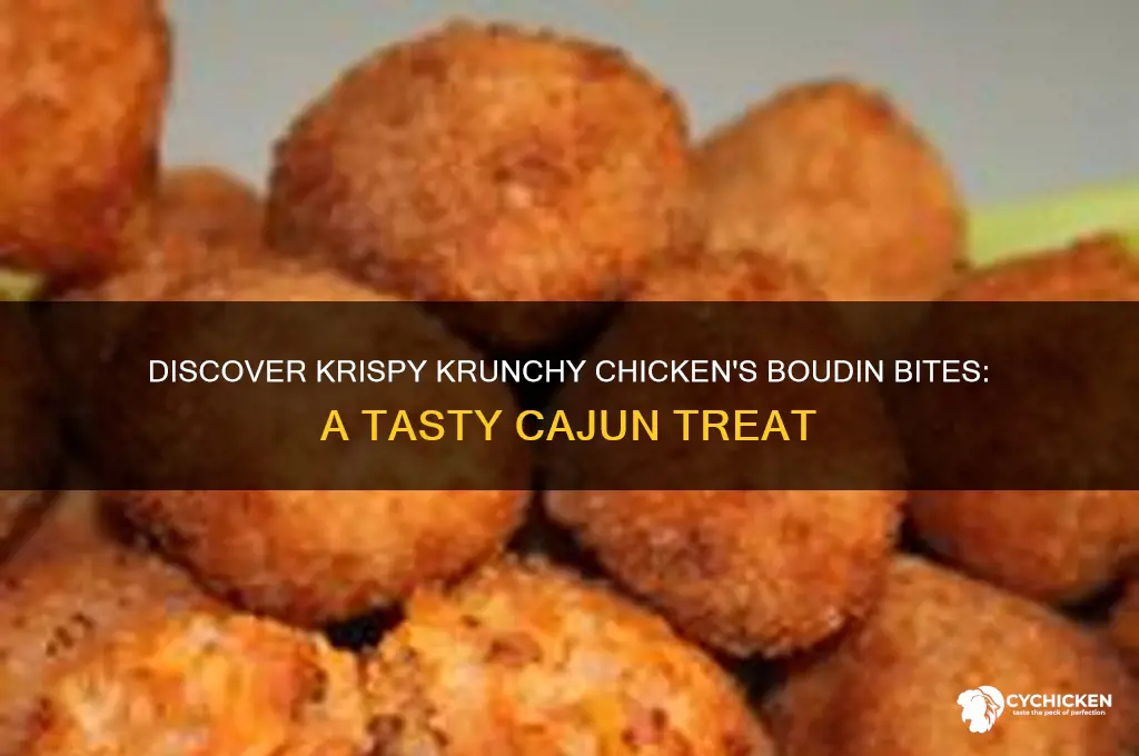 what are boudin bites at krispy krunchy chicken